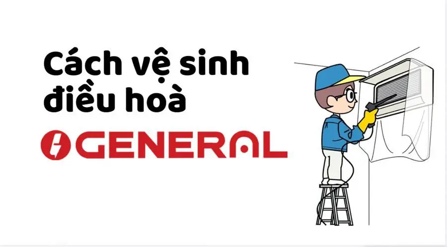 cách vệ sinh điều hoà General tại nhà
