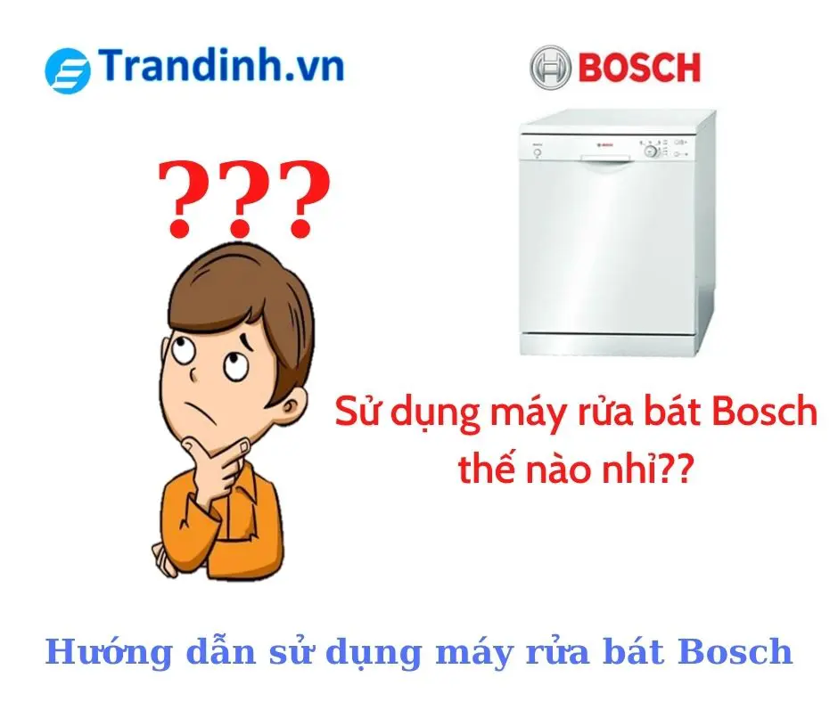 Hướng dẫn sử dụng máy rửa bát Bosch