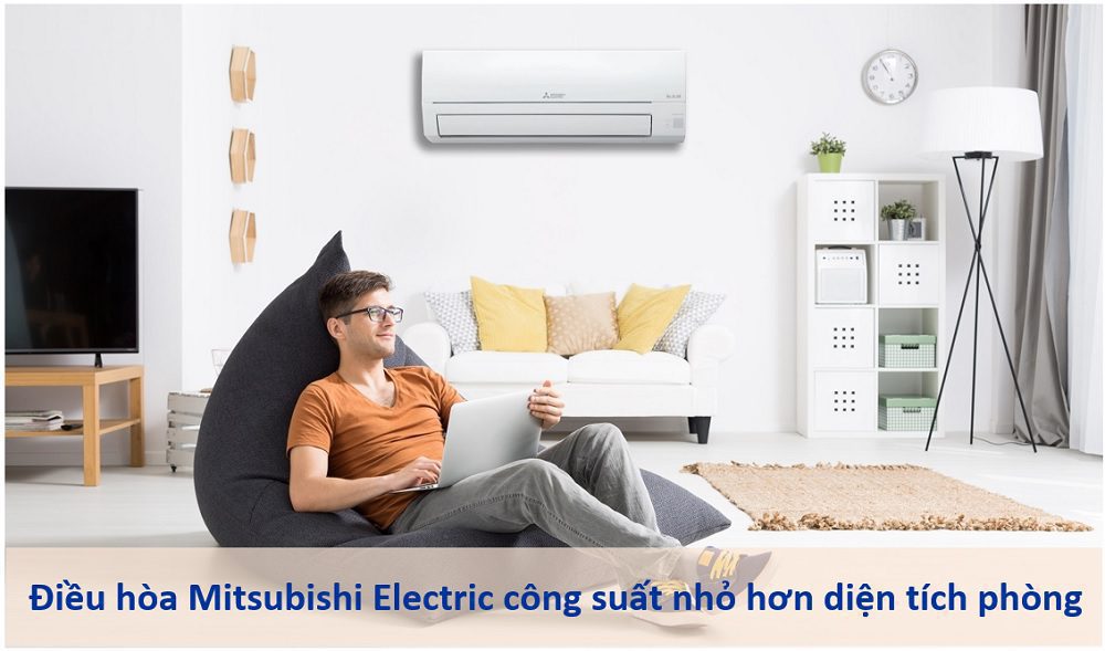 Điều hòa Mitsubishi không lạnh do công suất máy nhỏ hơn diện tích phòng