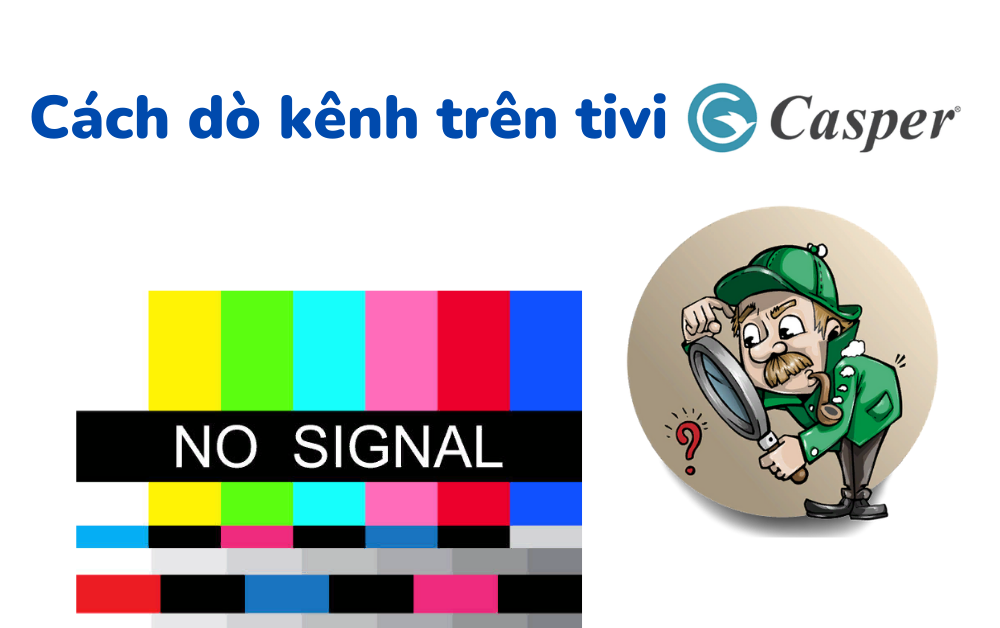 Cách dò kênh tivi Casper
