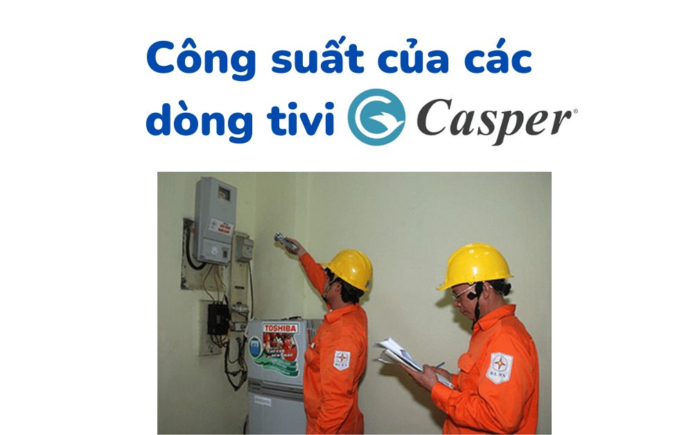 Công suất tiêu thụ điện của tivi Casper