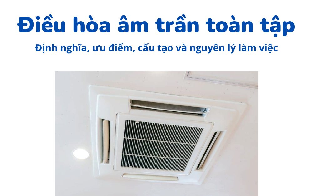 Điều hòa âm trần là gì