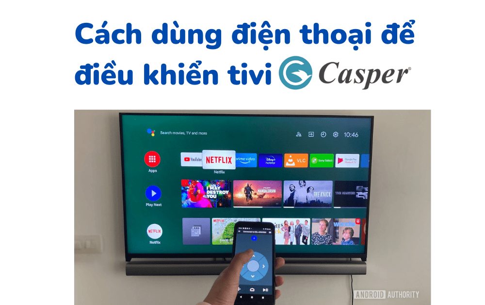 Dùng điện thoại để điều khiển tivi Casper
