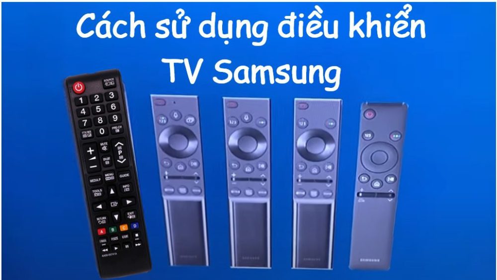 Hướng dẫn sử dụng điều khiển tivi Samsung