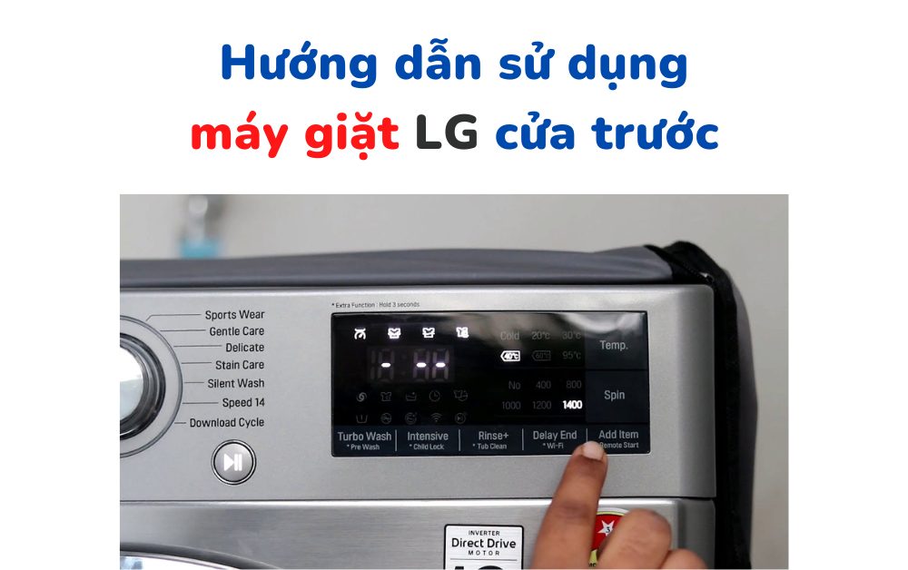 Hướng dẫn sử dụng máy giặt LG cửa trước
