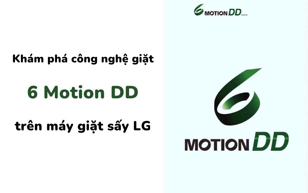 Khám phá công nghệ giặt 6 Motion DD trên máy giặt sấy LG