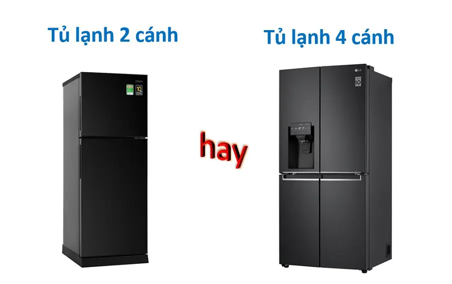 nên mua tủ lạnh 2 cánh hay 4 cánh