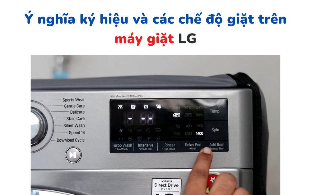 Ý nghĩa ký hiệu và các chế độ giặt trên máy giặt LG