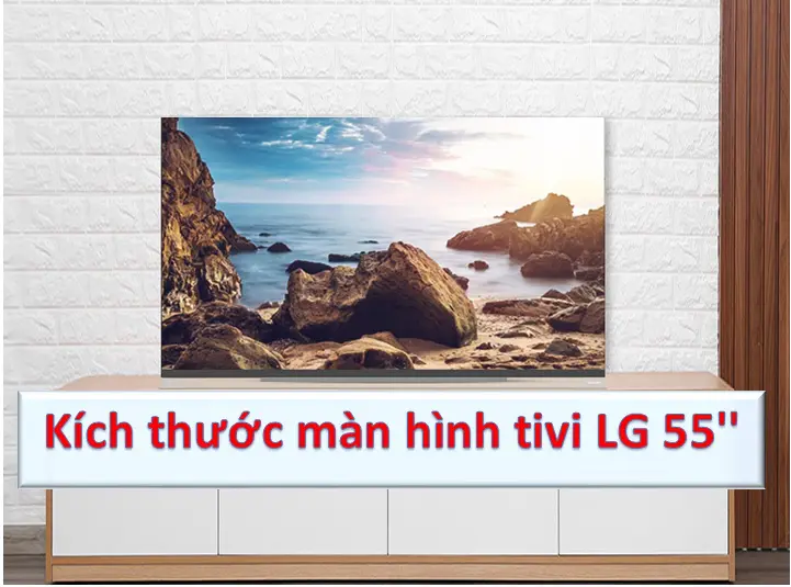 Kích thước tivi LG 55 inch