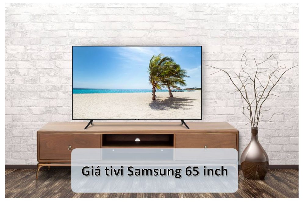 Bảng báo giá tivi Samsung 65 inch