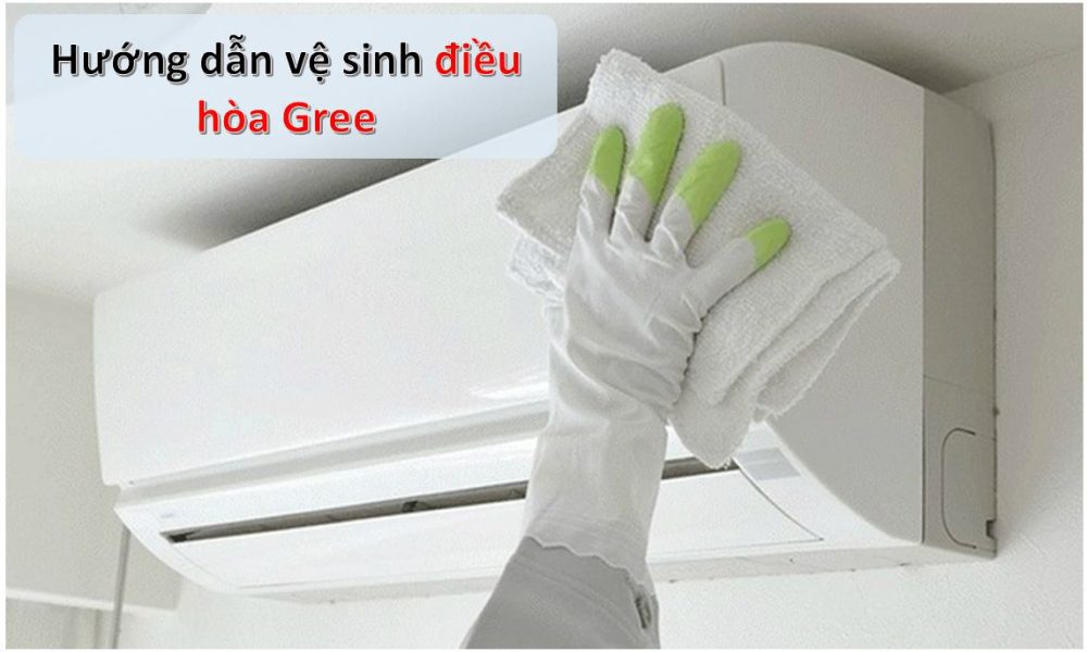 hướng dẫn vệ sinh máy lạnh gree