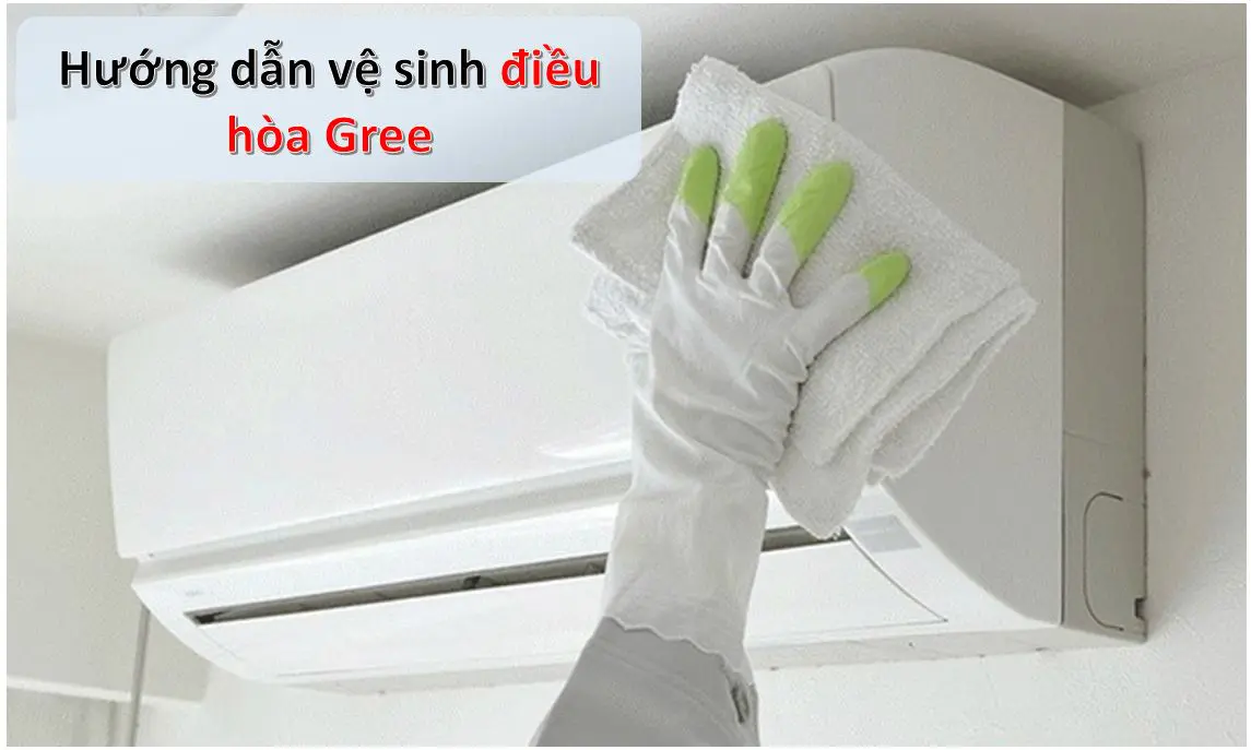 hướng dẫn vệ sinh máy lạnh gree
