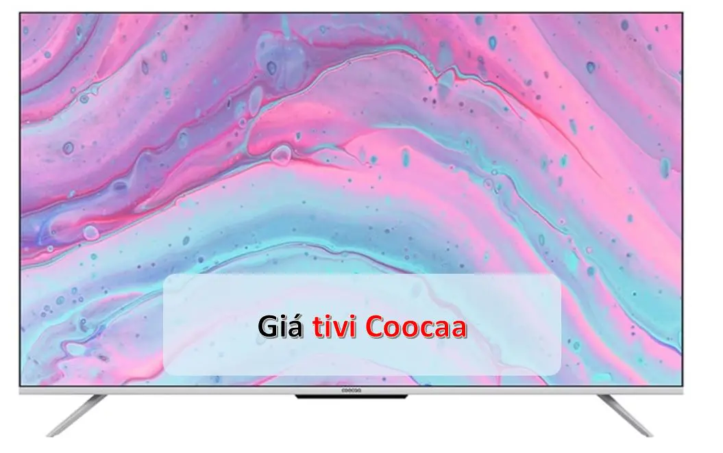 Bảng báo giá tivi Coocaa mới nhất