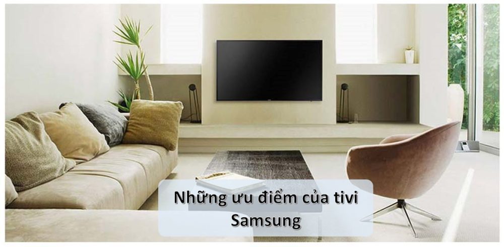 Đánh giá tivi Samsung: của nước nào, có tốt, bền không?