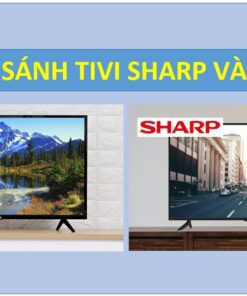 So sánh tivi Sharp và TCL