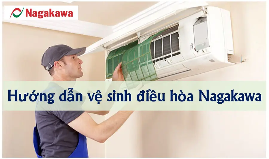 Hướng dẫn cách vệ sinh điều hòa Nagakawa