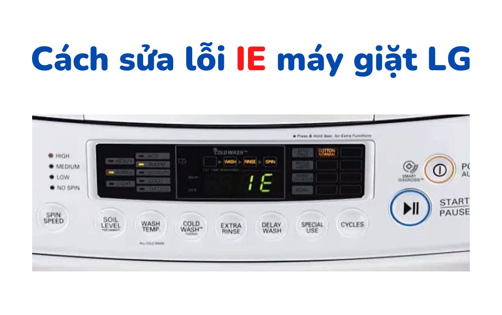 Lỗi IE máy giặt LG Nguyên nhân và cách tự khắc phục