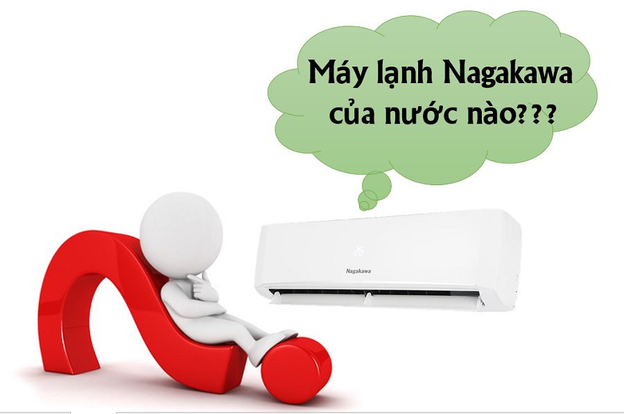 Máy lạnh, điều hòa Nagakawa của nước nào, có tốt không