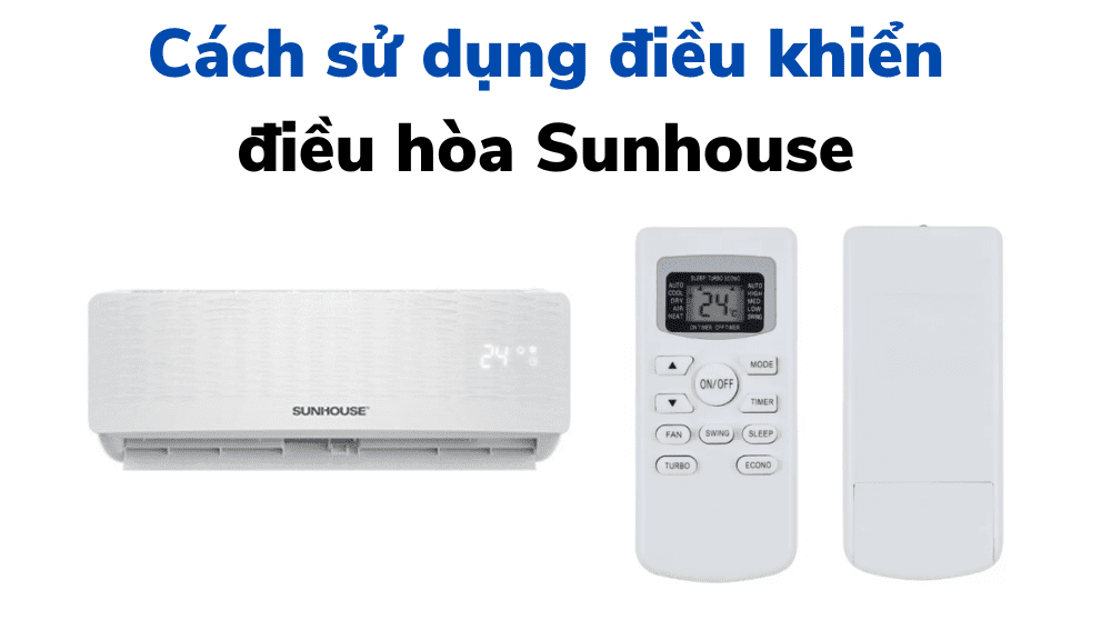 Cách Sử Dụng điều Khiển điều Hòa Sunhouse