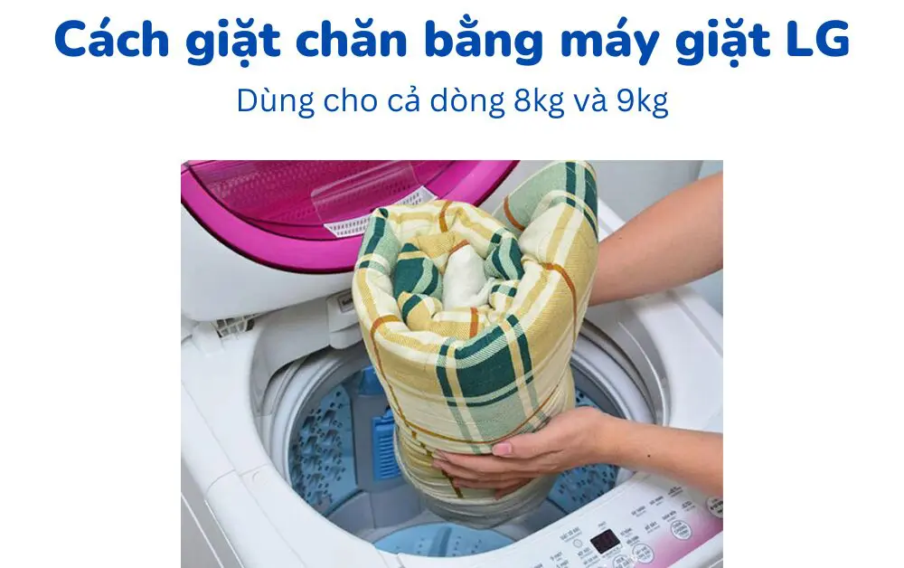 Hướng dẫn giặt chăn bằng máy giặt LG