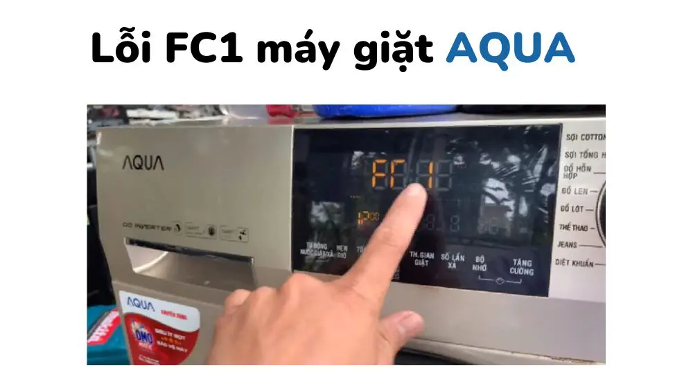 Lỗi FC1 máy giặt AQUA