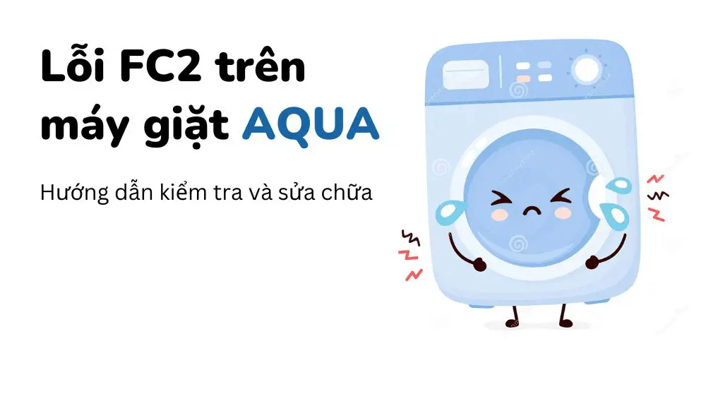 Lỗi FC2 trên máy giặt AQUA