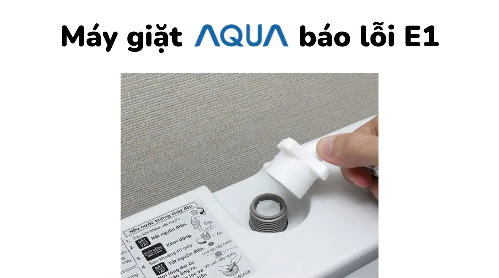 Máy giặt Aqua báo lỗi E1