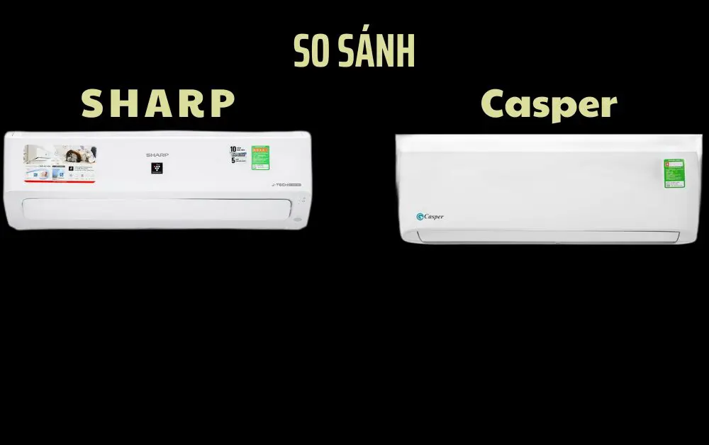 so sánh điều hòa casper và sharp