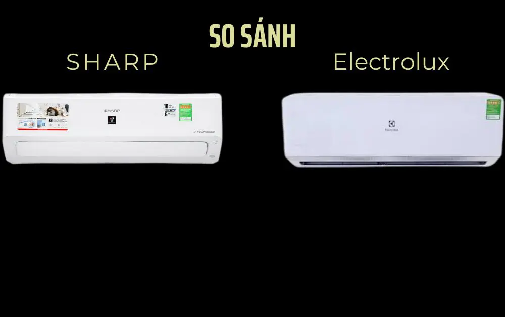 so sánh điều hòa sharp và electrolux