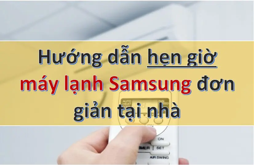 Cách hẹn giờ máy lạnh Samsung