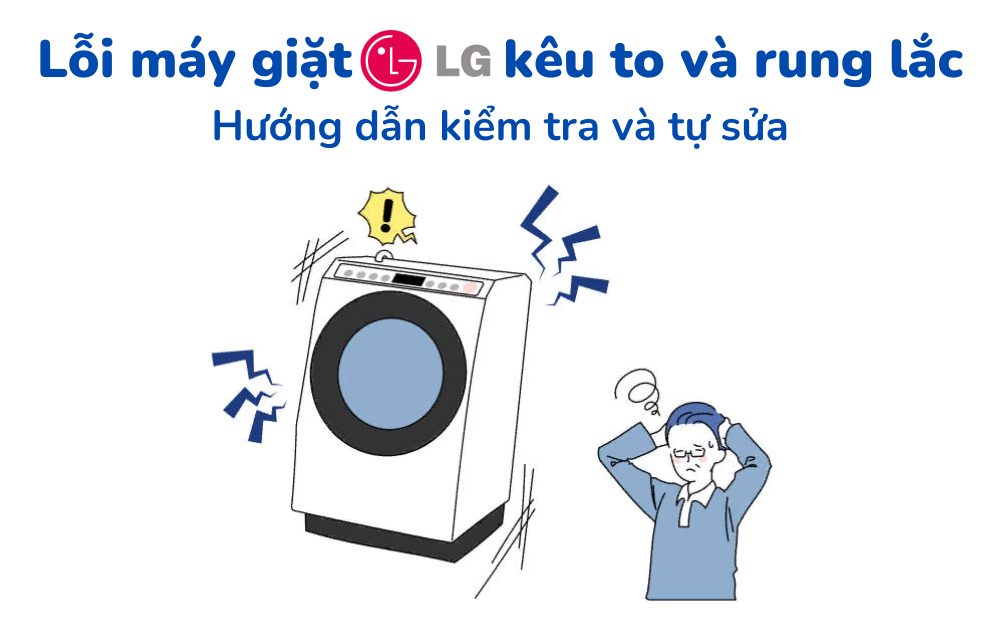 lỗi máy giặt lg kêu to và rung lắc khi vắt