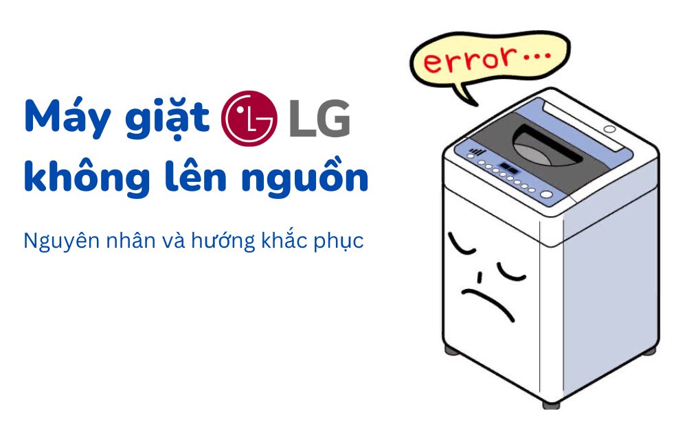 Nguyên nhân máy giặt LG không lên nguồn và cách tự sửa