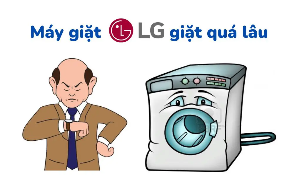 máy giặt lg giặt lâu - nguyên nhân và cách sửa