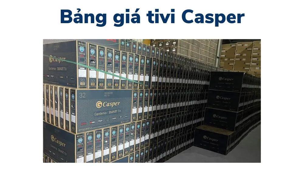 Bảng báo giá tivi Casper