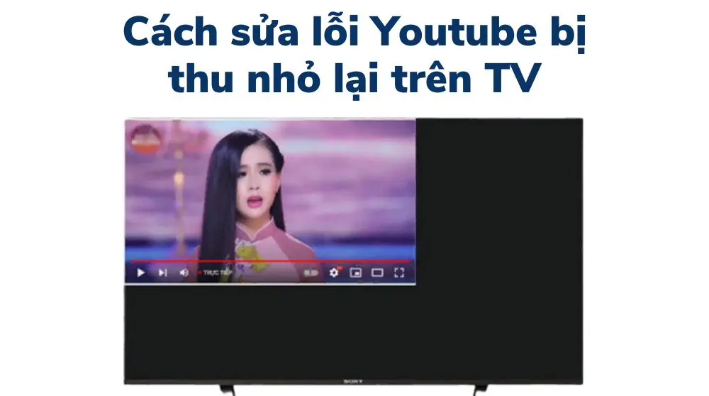 cách chỉnh màn hình tivi sony lg samsung bị thu nhỏ