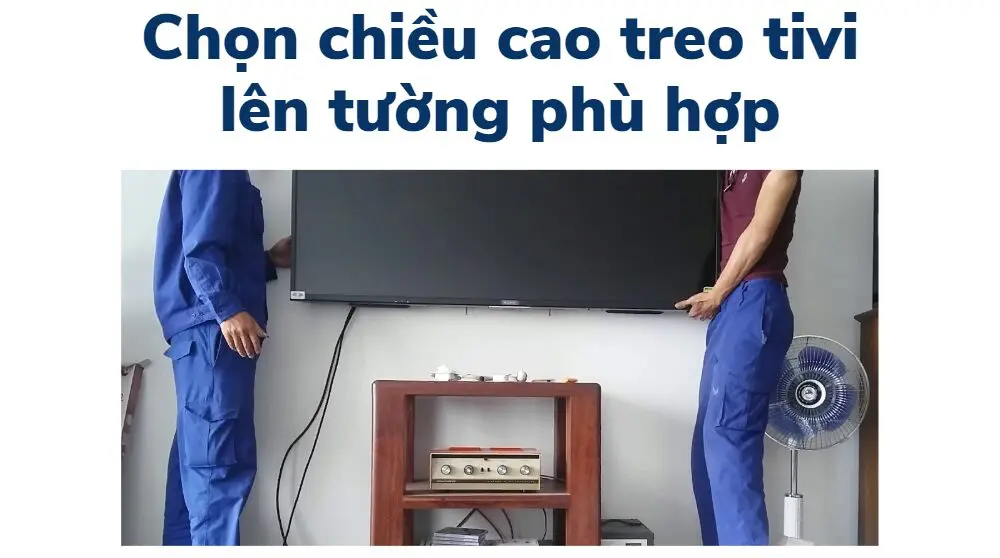 Chọn chiều cao treo tivi lên tường phù hợp
