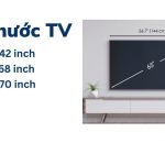 Kích thước tivi 40, 42, 48, 58, 60, 70, 86 inch: Dài x rộng
