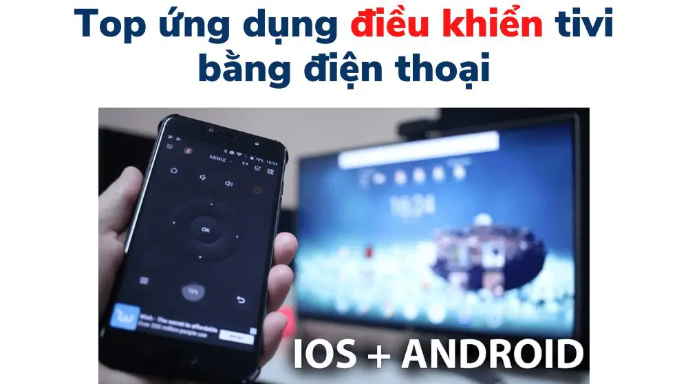 Top ứng dụng điều khiển tivi bằng điện thoại