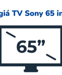 Bảng giá tivi Sony 65 inch