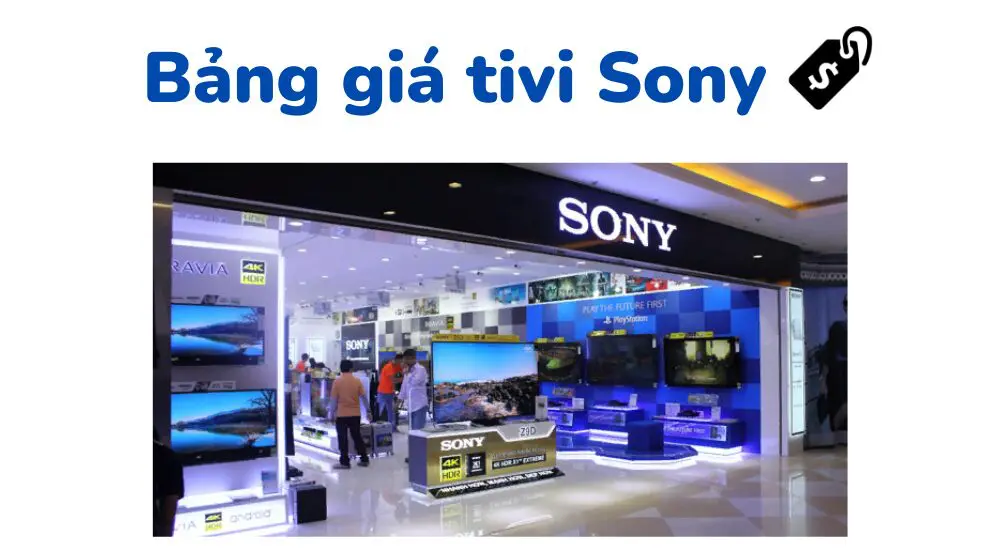 bảng giá tivi Sony mới nhất