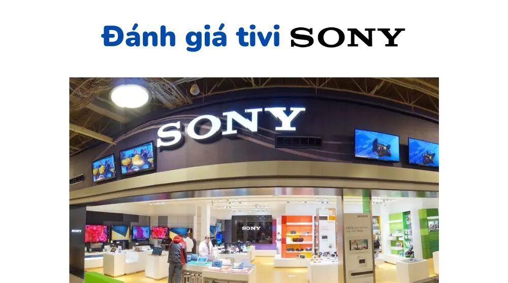 Tivi Sony của nước nào sản xuất