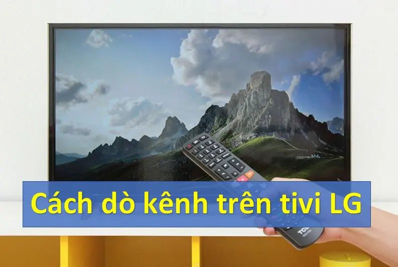 cách dò kênh trên tivi LG