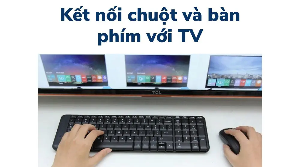 hướng dẫn kết nối chuột và bàn phím với tivi