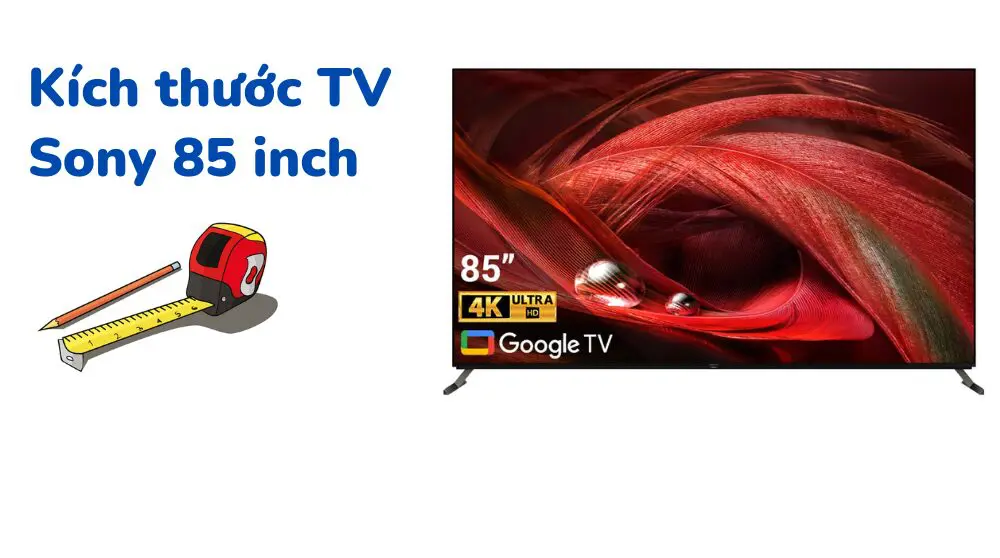 kích thước tivi sony 85 inch