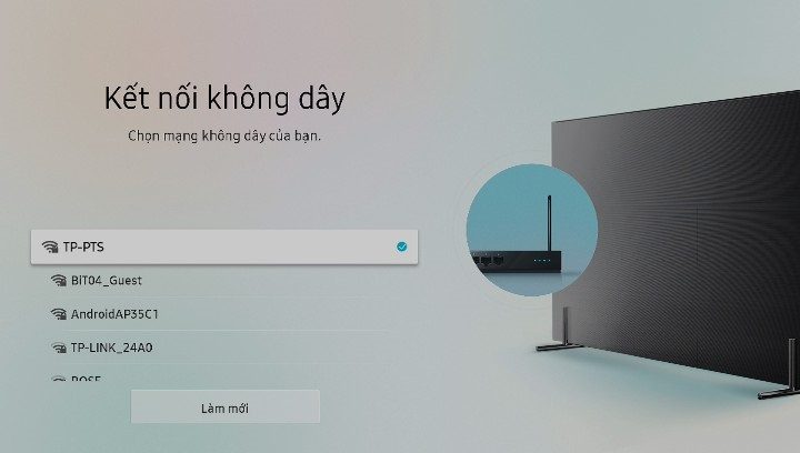 chọn Wifi bạn muốn - cách kết nối mạng không dây cho tivi Samsung