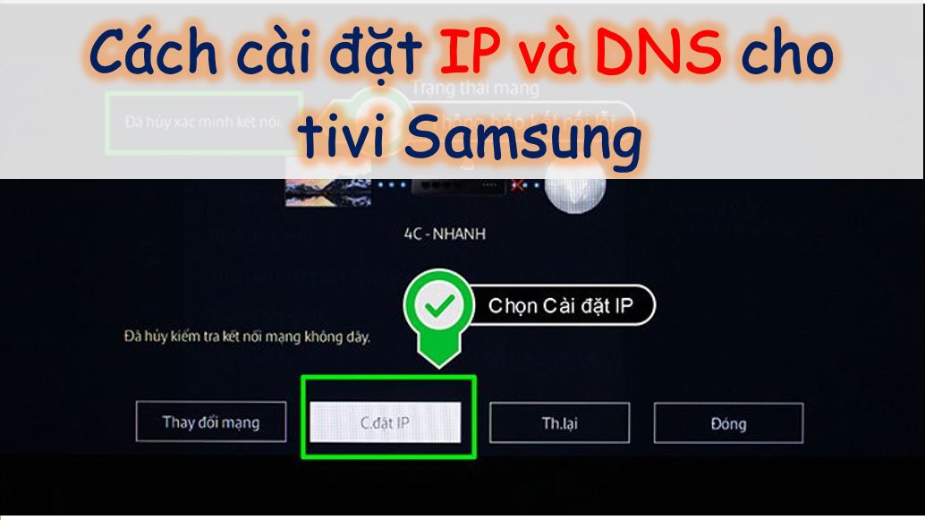 Cách cài đặt IP và DNS mạng cho tivi Samsung