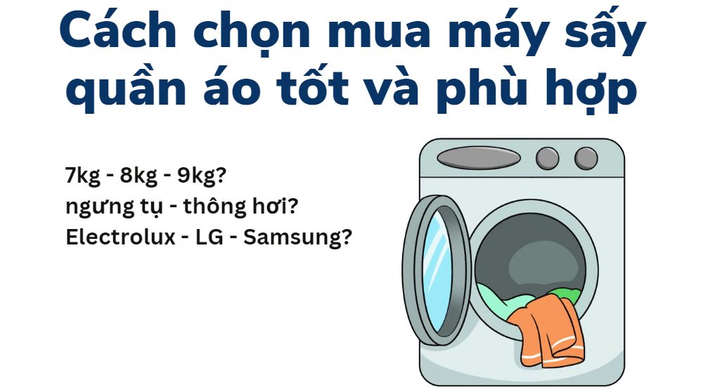 kinh nghiệm chọn mua máy sấy quần áo tốt