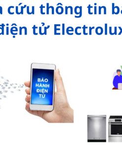 Cách đăng ký và tra cứu thông tin bảo hành điện tử Electrolux