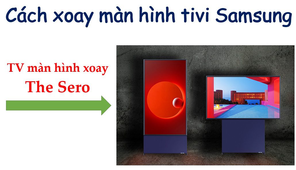 Cách xoay màn hình của tivi Samsung ngang/dọc