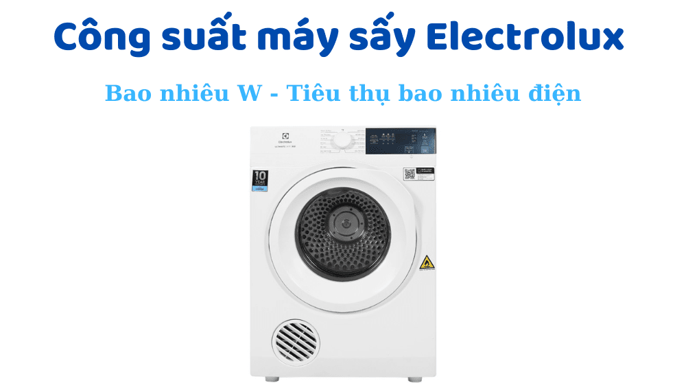 Công Suất Máy Sấy Electrolux